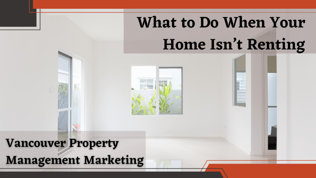 What to Do When Your Home Isn’t Renting - Article Banner