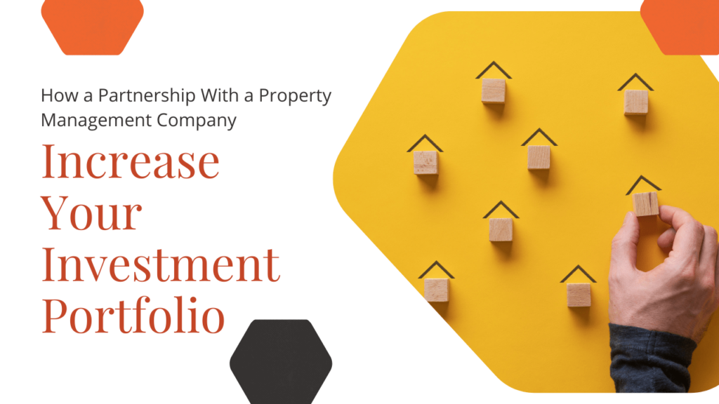How a Partnership With a Property Management Company Will Help Increase Your Investment Portfolio - Article Banner