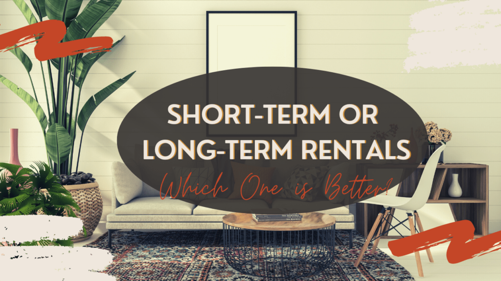 Short-Term or Long-Term Rentals: Which One is Better? - Article Banner