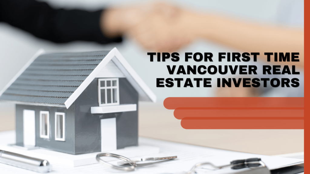 Tips for First Time Vancouver Real Estate Investors - Article Banner