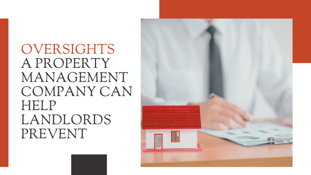 Oversights a Property Management Company Can Help Landlords Prevent - Article Banner